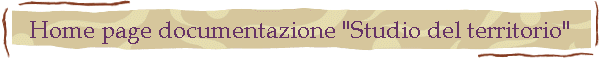 Home page documentazione "Studio del territorio"